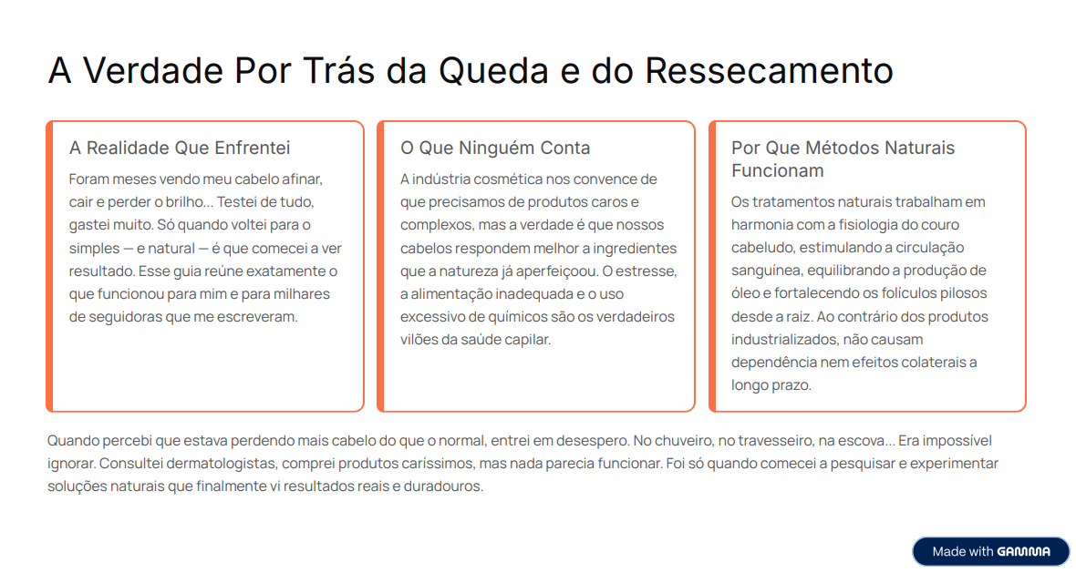 Depoimento pessoal com explicações sobre queda de cabelo, produtos industrializados e métodos naturais.